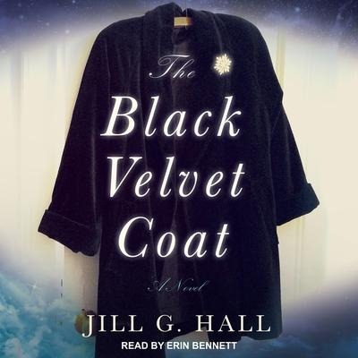The Black Velvet Coat Lib/E - Jill G. Hall