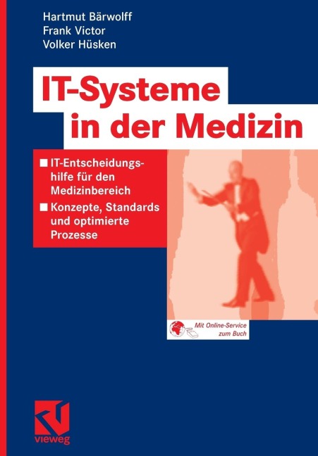 IT-Systeme in der Medizin - Hartmut Bärwolff, Frank Victor, Volker Hüsken