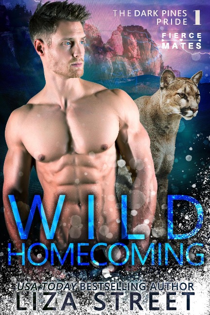 Wild Homecoming (Fierce Mates: Dark Pines Pride, #1) - Liza Street
