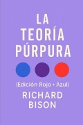 Cover-Bild zum Titel 'La Teoría Púrpura (Edición Rojo + Azul)' von 'Richard Bison'