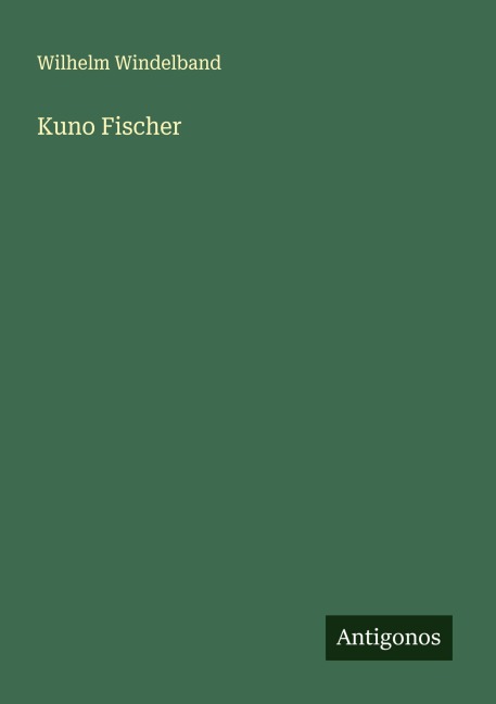 Kuno Fischer - Wilhelm Windelband
