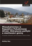 Cover-Bild zum Titel 'Mieszkalnictwo w Republice Po¿udniowej Afryki: Wdra¿anie polityki a mo¿liwo¿ci gminy' von 'Ashley Hay'