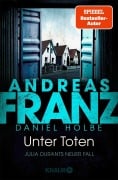 Cover-Bild zum Titel 'Unter Toten' von 'Daniel Holbe, Andreas Franz'