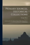 Cover-Bild zum Titel 'Primary Sources, Historical Collections: The Private Life of the Sultan of Turkey, With a Foreword by T. S. Wentworth' von 'Georges Dorys'