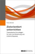 Cover-Bild zum Titel 'Zielorientiert unterrichten' von 'Franz Schott'