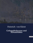Cover-Bild zum Titel 'Gelegenheitsverse und Albumblätter' von 'Heinrich von Kleist'