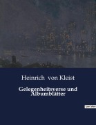 Cover-Bild zum Titel 'Gelegenheitsverse und Albumblätter' von 'Heinrich von Kleist'