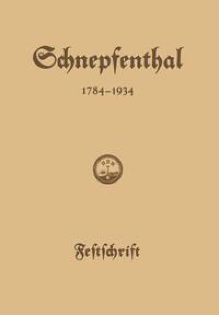 Die Erziehungsanstalt Schnepfenthal 1784-1934 - Johannes Ludolf Müller, Friedrich Ausfeld