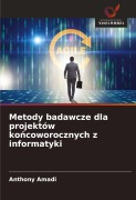 Metody badawcze dla projektów ko¿coworocznych z informatyki - Anthony Amadi