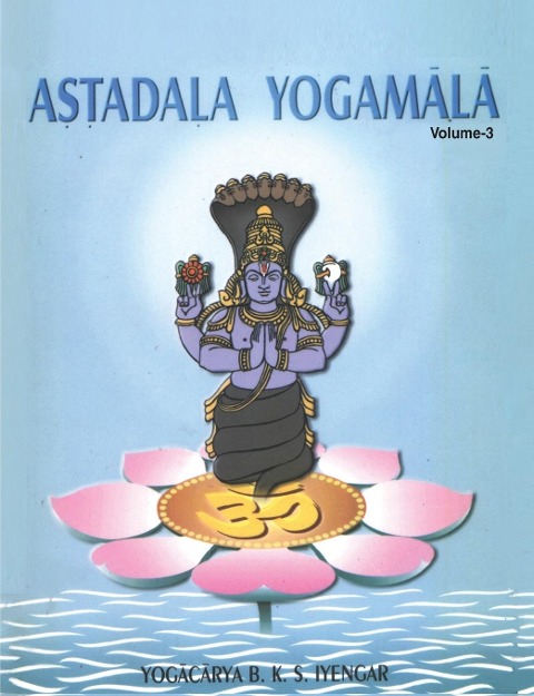 Astadala Yogamala (Collected Works) Volume 3 - B. K. S. Iyengar