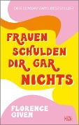 Frauen schulden dir gar nichts - Florence Given