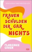 Frauen schulden dir gar nichts - Florence Given