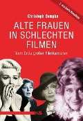 Cover-Bild zum Titel 'Alte Frauen in schlechten Filmen' von 'Christoph Dompke'