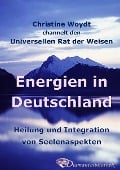 Cover-Bild zum Titel 'Energien in Deutschland. Heilung und Integration von Seelenaspekten' von 'Christine Woydt'