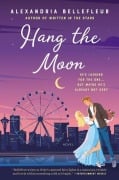 Cover-Bild zum Titel 'Hang the Moon' von 'Alexandria Bellefleur'