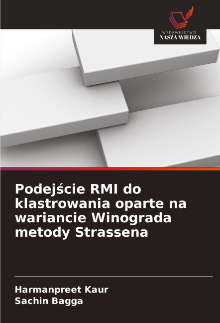 Podej¿cie RMI do klastrowania oparte na wariancie Winograda metody Strassena - Harmanpreet Kaur, Sachin Bagga