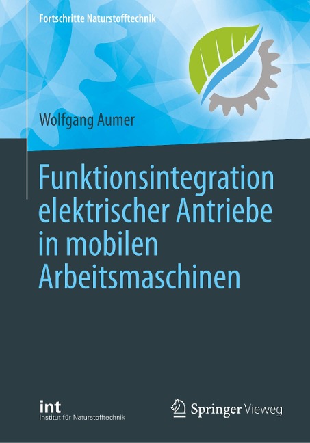 Funktionsintegration elektrischer Antriebe in mobilen Arbeitsmaschinen - Wolfgang Aumer