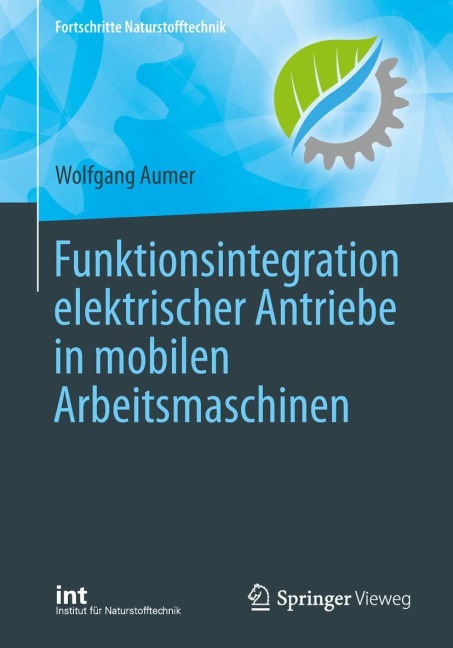 Funktionsintegration elektrischer Antriebe in mobilen Arbeitsmaschinen - Wolfgang Aumer