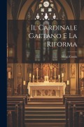 Cover-Bild zum Titel 'Il Cardinale Gaetano E La Riforma' von 'Cossio Aluigi'
