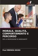 Cover-Bild zum Titel 'MORALE, QUALITÀ, COMPORTAMENTO E PERCORSO' von 'Paul Mbenza Nsoki'