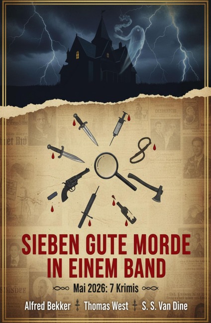 Sieben gute Morde in einem Band Mai 2026: 7 Krimis - Alfred Bekker, Thomas West, S. S. Van Dine
