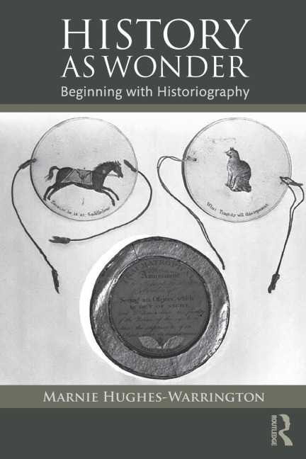 History as Wonder - Marnie Hughes-Warrington