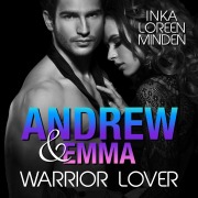 Cover-Bild zum Titel 'Andrew & Emma - Warrior Lover 6' von 'Inka Loreen Minden'