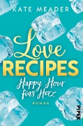 Cover-Bild zum Titel 'Love Recipes - Happy Hour fürs Herz' von 'Kate Meader'
