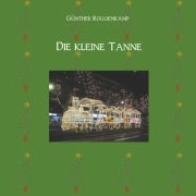 Cover-Bild zum Titel 'Die kleine Tanne' von 'Günther Roggenkamp'
