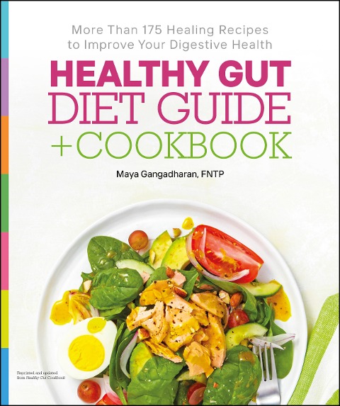 Healthy Gut Diet Guide + Cookbook - Maya Gangadharan, Maya Gangadharan