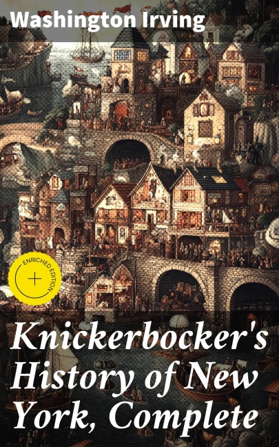 Knickerbocker's History of New York, Complete - Washington Irving