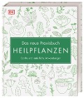 Cover-Bild zum Titel 'Das neue Praxisbuch Heilpflanzen' von 'Susan Curtis, Louise Green, Penelope Ody, Dragana Vilinac, Julia Behrens'
