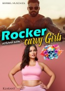 Cover-Bild zum Titel 'Rocker verführen keine Curvy Girls' von 'Bärbel Muschiol'