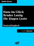 Cover-Bild zum Titel 'Hans im Glück - Bruder Lustig - Die klugen Leute' von 'Brüder Grimm'