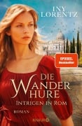 Cover-Bild zum Titel 'Die Wanderhure. Intrigen in Rom' von 'Iny Lorentz'