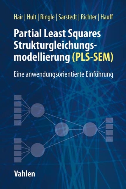 Partial Least Squares Strukturgleichungsmodellierung - Joseph F. Hair, G. Tomas M. Hult, Christian M. Ringle, Marko Sarstedt, Nicole F. Richter