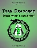 Cover-Bild zum Titel 'Team Dragobot - Jetzt wird's schleimig!' von 'Jan Corvin Schneyder'