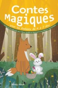 Cover-Bild zum Titel 'Contes Magiques pour les Enfants de 4 à 7 Ans' von 'Ritaly Alush'