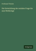 Cover-Bild zum Titel 'Die Entwicklung der sozialen Frage bis zum Weltkriege' von 'Ferdinand Tönnies'