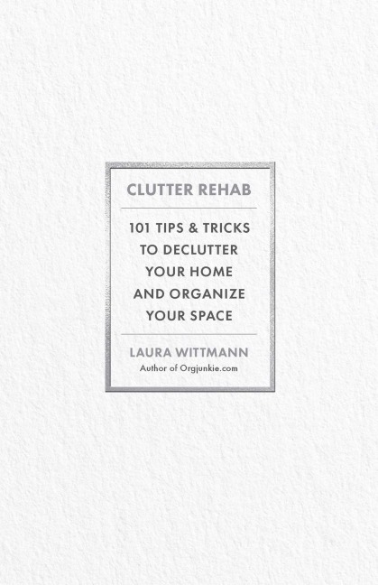 Clutter Rehab - Laura Wittmann