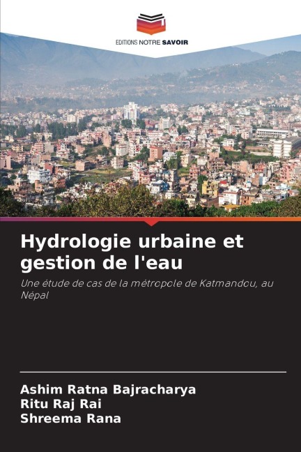 Hydrologie urbaine et gestion de l'eau - Ashim Ratna Bajracharya, Ritu Raj Rai, Shreema Rana