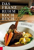 Cover-Bild zum Titel 'Das Franz Ruhm Kochbuch' von 'Franz Ruhm'