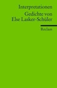 Interpretationen: Gedichte von Else Lasker-Schüler - 