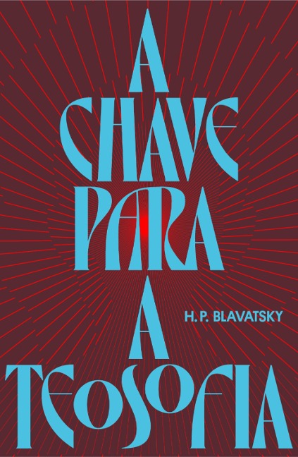 A chave para a teosofia - H. P. Blavatsky