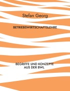 Cover-Bild zum Titel 'Betriebswirtschaftslehre' von 'Stefan Georg'