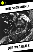 Cover-Bild zum Titel 'Der Wagehals' von 'Fritz Skowronnek'
