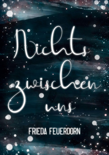 Nichts Zwischen Uns - Frieda Feuerdorn