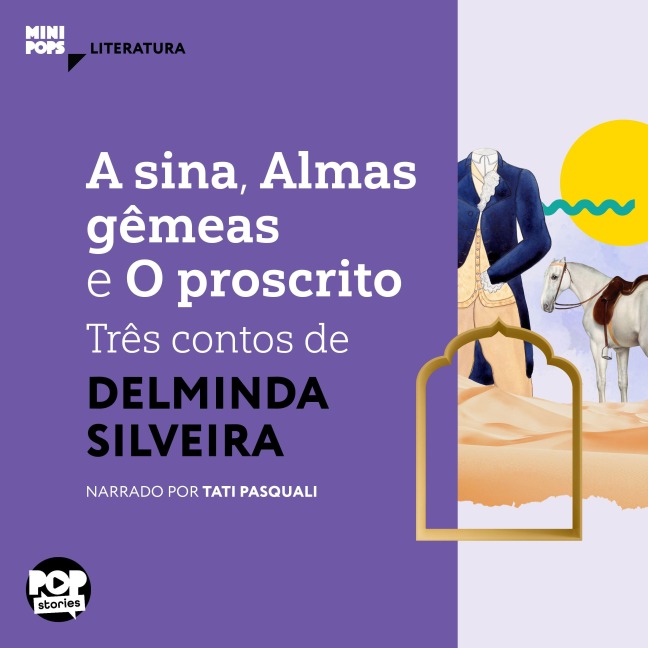 A sina, Almas gêmeas e O proscrito: três contos de Delminda Silveira - Delminda Silveira