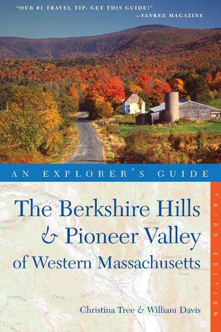 Explorer's Guide Berkshire Hills & Pioneer Valley of Western Massachusetts (Third Edition) - Christina Tree, William Davis