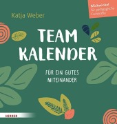 Cover-Bild zum Titel 'Immerwährender Teamkalender. Für ein gutes Miteinander' von 'Katja Weber'